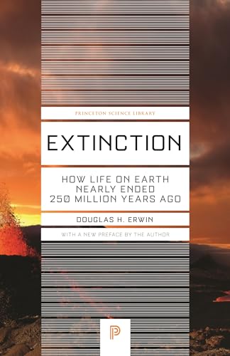 Extinction: How Life on Earth Nearly Ended 250 Million Years Ago (Princeton Science Library)