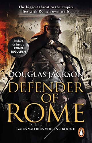 Defender of Rome: (Gaius Valerius Verrens 2): A heart-stopping and gripping novel of Roman adventure