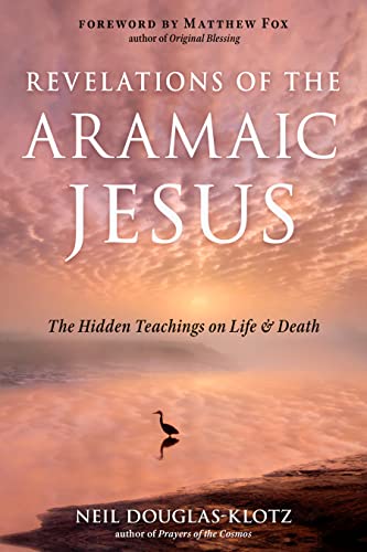 Revelations of the Aramaic Jesus: The Hidden Teachings on Life & Death von Hampton Roads Publishing Company