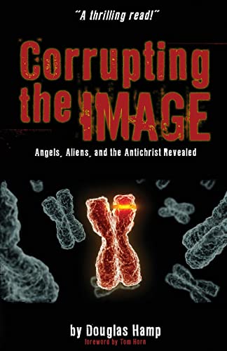 Corrupting the Image Book: Angels, Aliens, and the Antichrist Revealed Corrupting the Image Book: Angels, Aliens, and the Antichrist Revealed von CREATESPACE