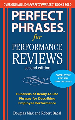 Perfect Phrases for Performance Reviews 2/E (Perfect Phrases Series): Hundreds of Ready-to-use Phrases for Desecribing Employee Performance von McGraw-Hill Education