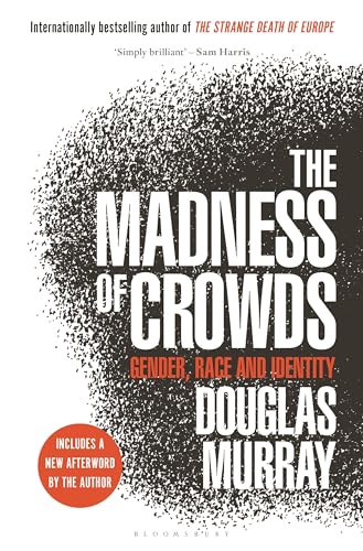 The Madness of Crowds: Gender, Race and Identity The Madness of Crowds: Gender, Race and Identity