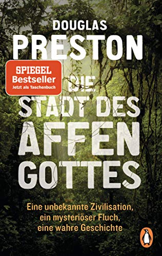 Die Stadt des Affengottes: Eine unbekannte Zivilisation, ein mysteriöser Fluch, eine wahre Geschichte Die Stadt des Affengottes: Eine unbekannte Zivilisation, ein mysteriöser Fluch, eine wahre Geschichte