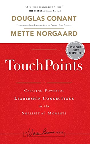 TouchPoints: Creating Powerful Leadership Connections in the Smallest of Moments (J-B Warren Bennis Series, Band 169)