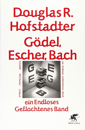 Gödel, Escher, Bach - ein Endloses Geflochtenes Band: Ausgezeichnet mit dem Pulitzerpreis und dem American Book Award, Kategorie Science Hardback 1980