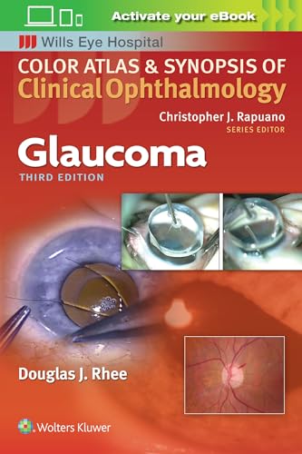 Glaucoma (Color Atlas and Synopsis of Clinical Ophthalmology) (Wills Eye Hospital Color Atlas & Synopsis of Clinical Ophthalmology) von Lippincott Williams & Wilkins