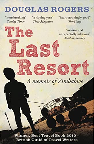 The Last Resort: A Memoir of Zimbabwe von Short Books