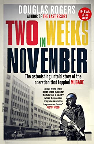 Two Weeks in November: The astonishing untold story of the operation that toppled Mugabe von Short Books