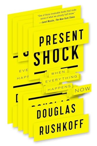 Present Shock: When Everything Happens Now von Current