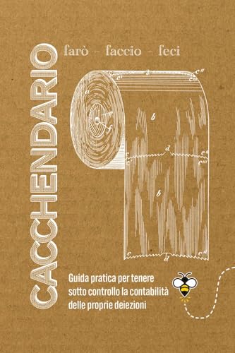 Cacchendario. Farò - faccio - feci: Guida pratica per tenere sotto controllo la contabilità delle proprie deiezioni (Varia Punture) von Giunti