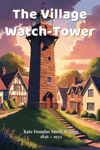 The Village Watch-Tower (illustrated) von Independently published