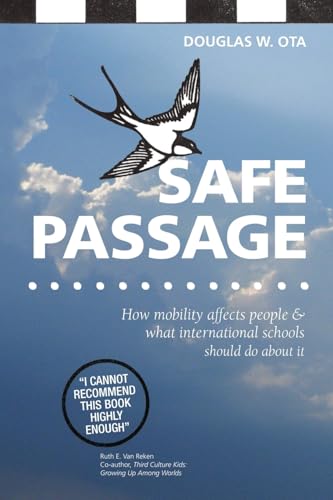 Safe Passage, how mobility affects people & what international schools should do about it Safe Passage, how mobility affects people & what international schools should do about it