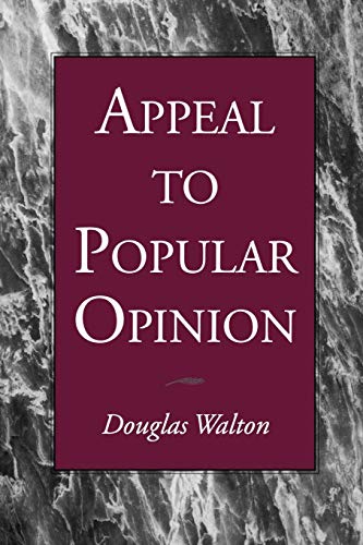 Appeal to Popular Opinion: Arguments from Authority Appeal to Popular Opinion: Arguments from Authority von Pennsylvania State University Press