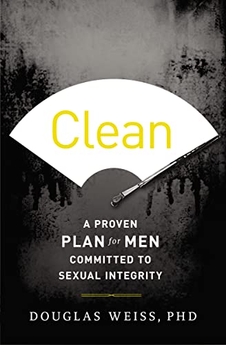 Clean: A Proven Plan for Men Committed to Sexual Integrity von Thomas Nelson