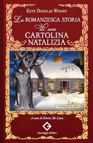 La romanzesca storia di una cartolina natalizia (I classici ritrovati) von Caravaggio Editore