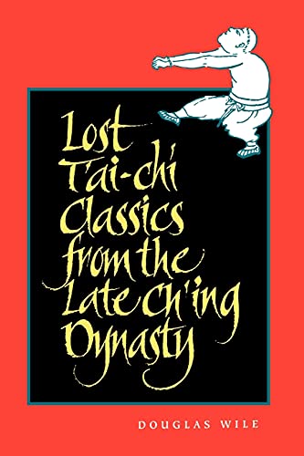 Lost T'ai-chi Classics from the Late Ch'ing Dynasty (Suny Series in Chinese Philosophy & Culture) (Chinese Philosophy and Culture)