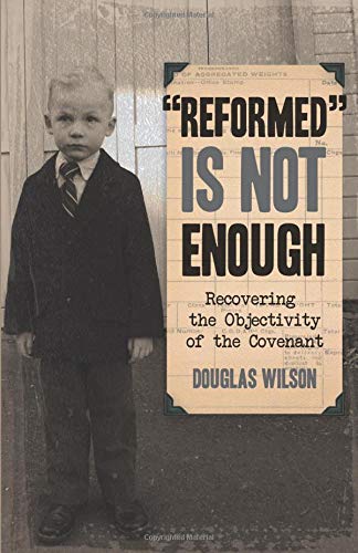 "Reformed" Is Not Enough