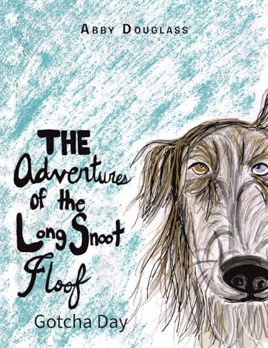 The Adventures of the Long Snoot Floof: Gotcha Day von AuthorHouse