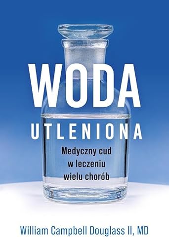 Woda utleniona: Medyczny cud w leczeniu wielu chorób