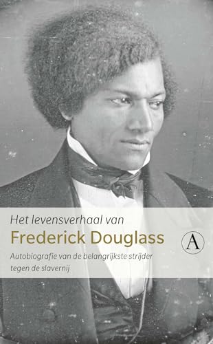 Het levensverhaal van Frederick Douglass: autobiografie van de belangrijkste strijder tegen de slavernij