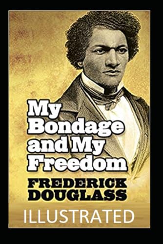 My Bondage and My Freedom Illustrated von Independently published