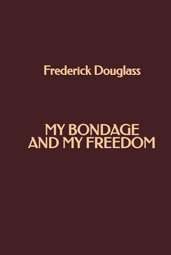 My Bondage and My Freedom My Bondage and My Freedom von Independently published