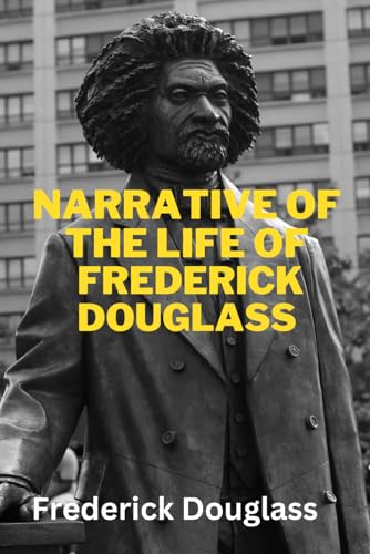NARRATIVE OF THE LIFE OF FREDERICK DOUGLASS von Independently published