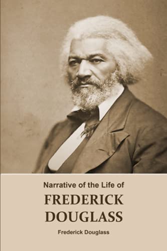 Narrative of the Life of FREDERICK DOUGLASS (Annotated): An American Slave. Written by Himself. (A Narrative of Frederick Douglass, Autobiography. A Book About Slavery - from Slavery to Freedom) von Independently published