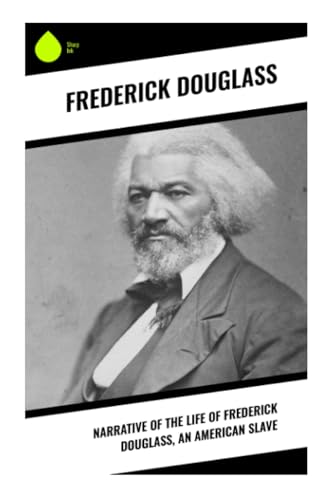 Narrative of the Life of Frederick Douglass, an American Slave von Sharp Ink