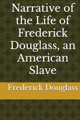 Narrative of the Life of Frederick Douglass, an American Slave von Independently published
