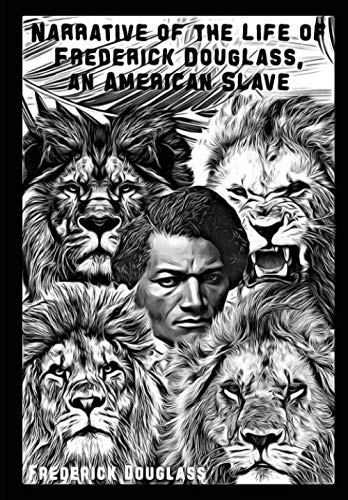 Narrative of the Life of Frederick Douglass (Original Classic Edition): An American Slave