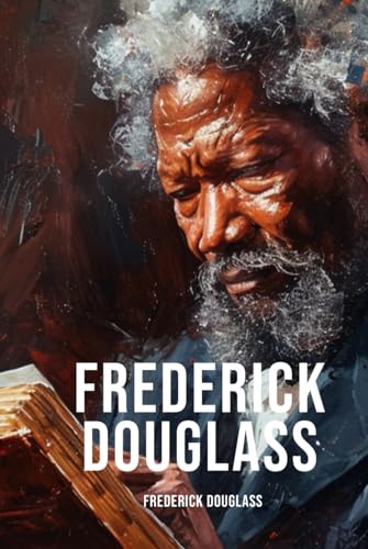 Narrative of the Life of Frederick Douglass (Plantation Edition): Discovering the Antidote to Slavery