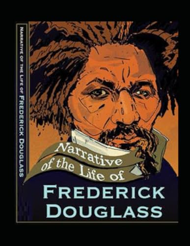 Narrative of the Life of Frederick Douglass Illustrated Narrative of the Life of Frederick Douglass Illustrated von Independently published