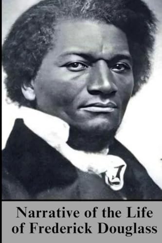 Narrative of the Life of Frederick Douglass Narrative of the Life of Frederick Douglass von Independently published