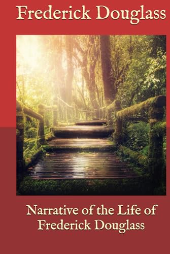 Narrative of the Life of Frederick Douglass Narrative of the Life of Frederick Douglass von Independently published
