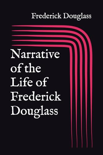 Narrative of the Life of Frederick Douglass Narrative of the Life of Frederick Douglass von Independently published