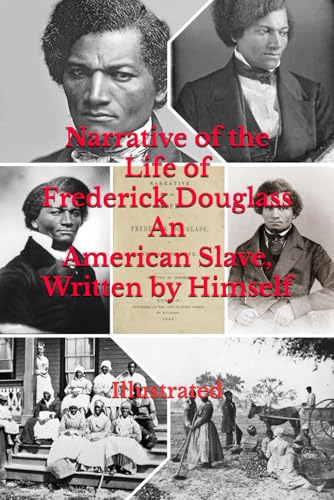 Narrative of the Life of Frederick Douglass: An American Slave, Written by Himself (Illustrated) von Independently published