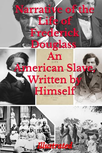 Narrative of the Life of Frederick Douglass: An American Slave, Written by Himself (Illustrated) von Independently published