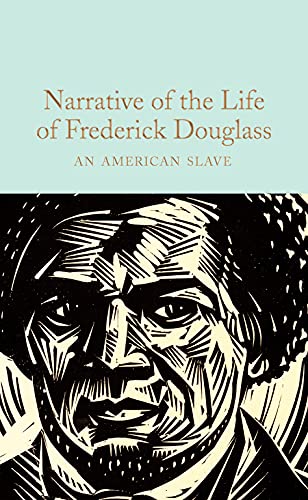 Narrative of the Life of Frederick Douglass: An American Slave (Macmillan Collector's Library)