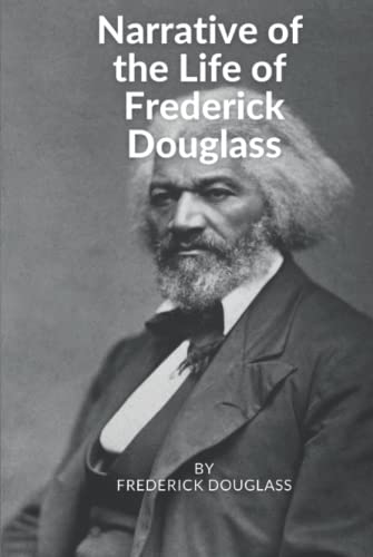 Narrative of the Life of Frederick Douglass: An American Slave von Independently published