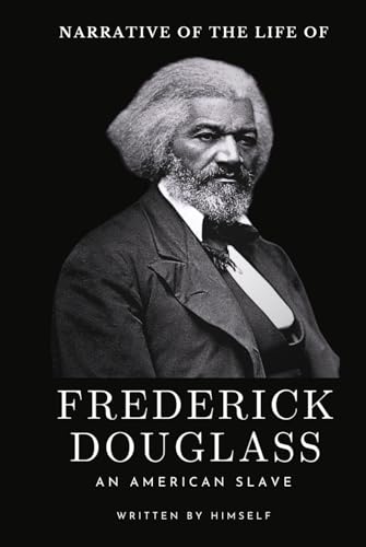 Narrative of the Life of Frederick Douglass: Hardcover Edition