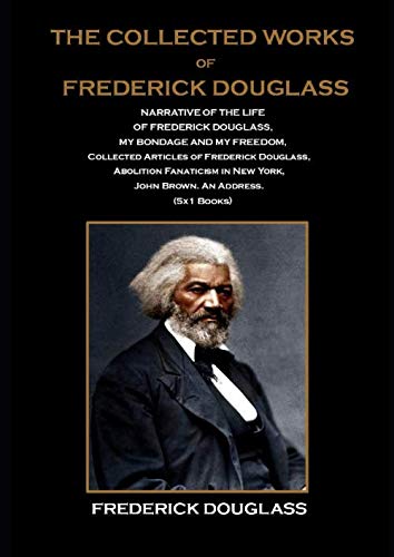 The Collected Works Of Frederick Douglass