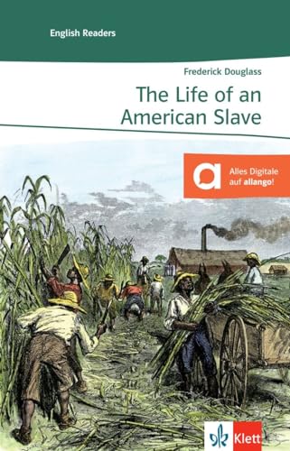 The Life of an American Slave: Englische Lektüre für das 5. Lernjahr. Gekürzt, mit Annotationen (Klett English Readers) von Klett Sprachen GmbH