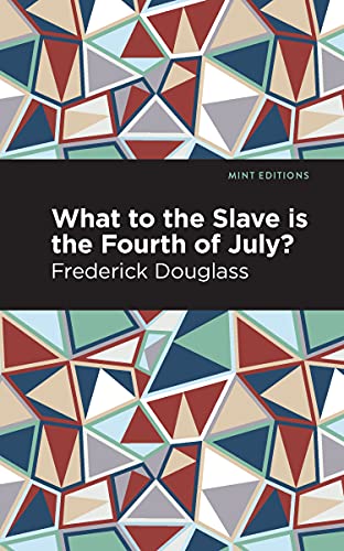 What to the Slave is the Fourth of July? (Black Narratives)