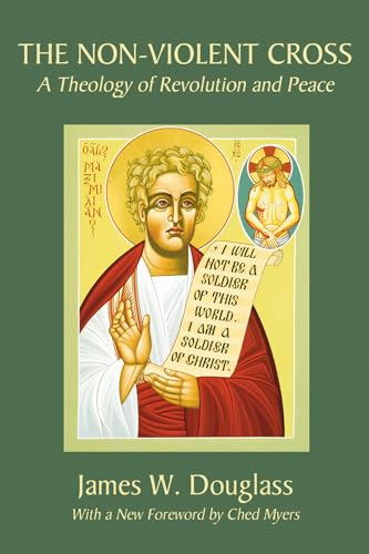 The Non-Violent Cross: A Theology of Revolution and Peace von Wipf & Stock Publishers
