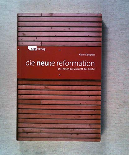 die neu:e reformation: 96 Thesen zur Zukunft der Kirche von sagena Innovationsgesellschaft mbH
