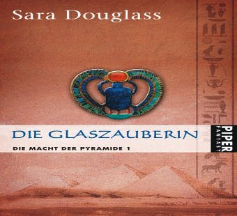 Die Glaszauberin: Die Macht der Pyramide 1: Deutsche Erstausgabe