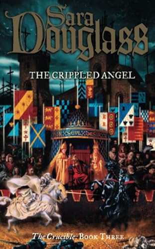 THE CRIPPLED ANGEL (The Crucible Trilogy)