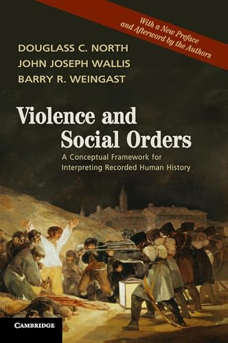 Violence and Social Orders: A Conceptual Framework for Interpreting Recorded Human History von Cambridge University Press