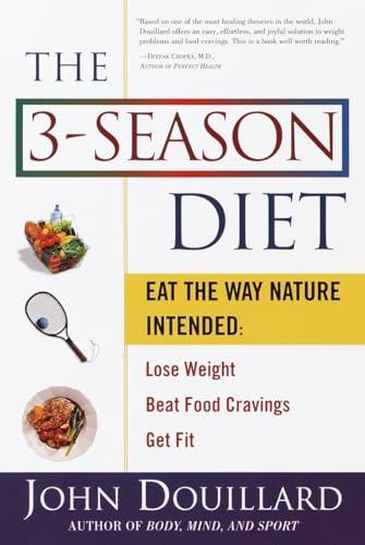 The 3-Season Diet: Eat the Way Nature Intended: Lose Weight, Beat Food Cravings, and Get Fit von Harmony